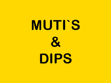 MUTI`S & DIPS